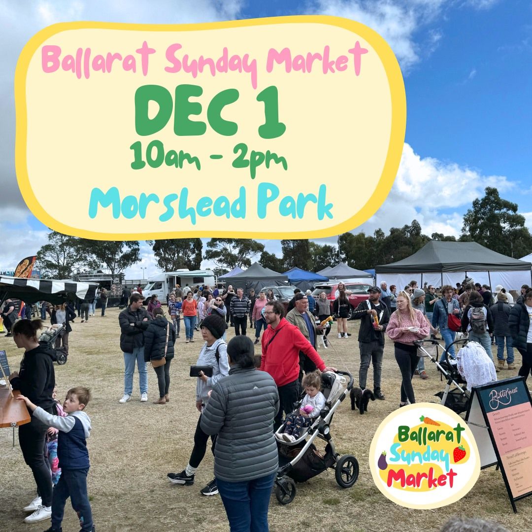 Ballarat Sunday Market - Dec 1st