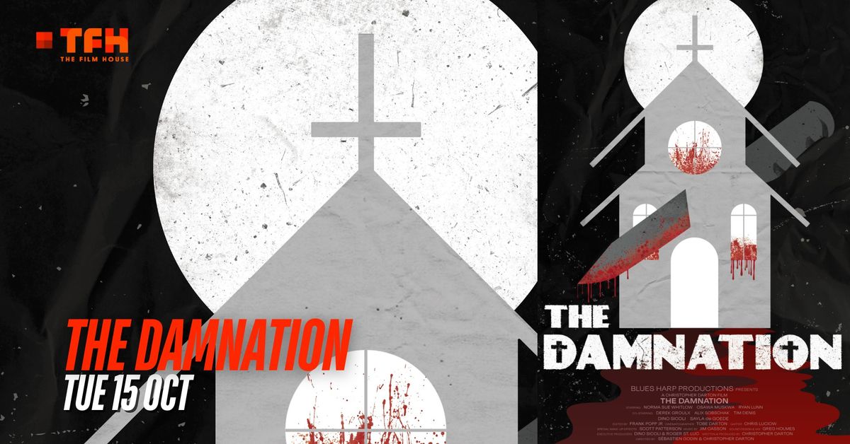 THE DAMNATION at The Film House