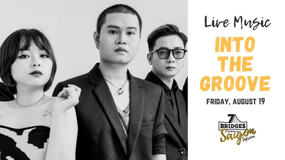 Live Music: Into the Groove at 7 Bridges Saigon