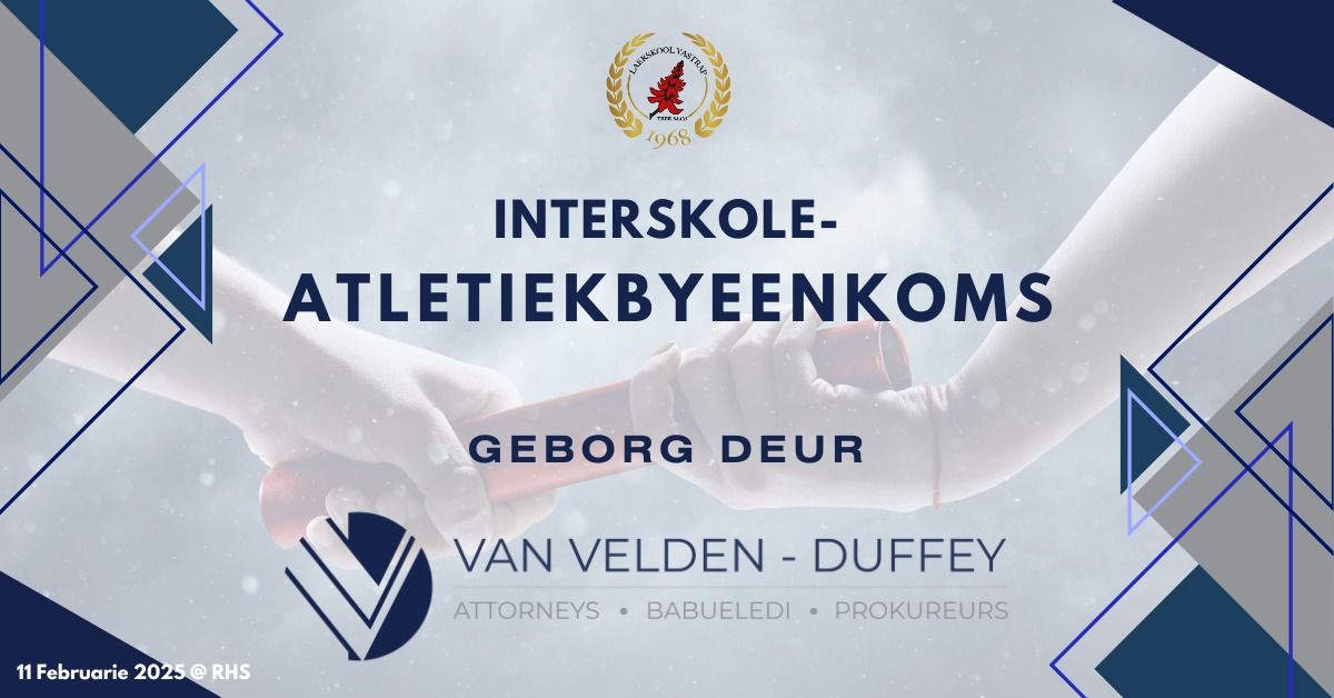 Interskole - Atletiekbyeenkoms geborg deur Van Velden - Duffey