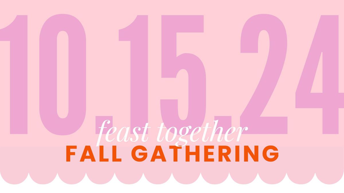 Feast Together Fall Gathering