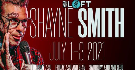 Shayne Smith! July 1-3