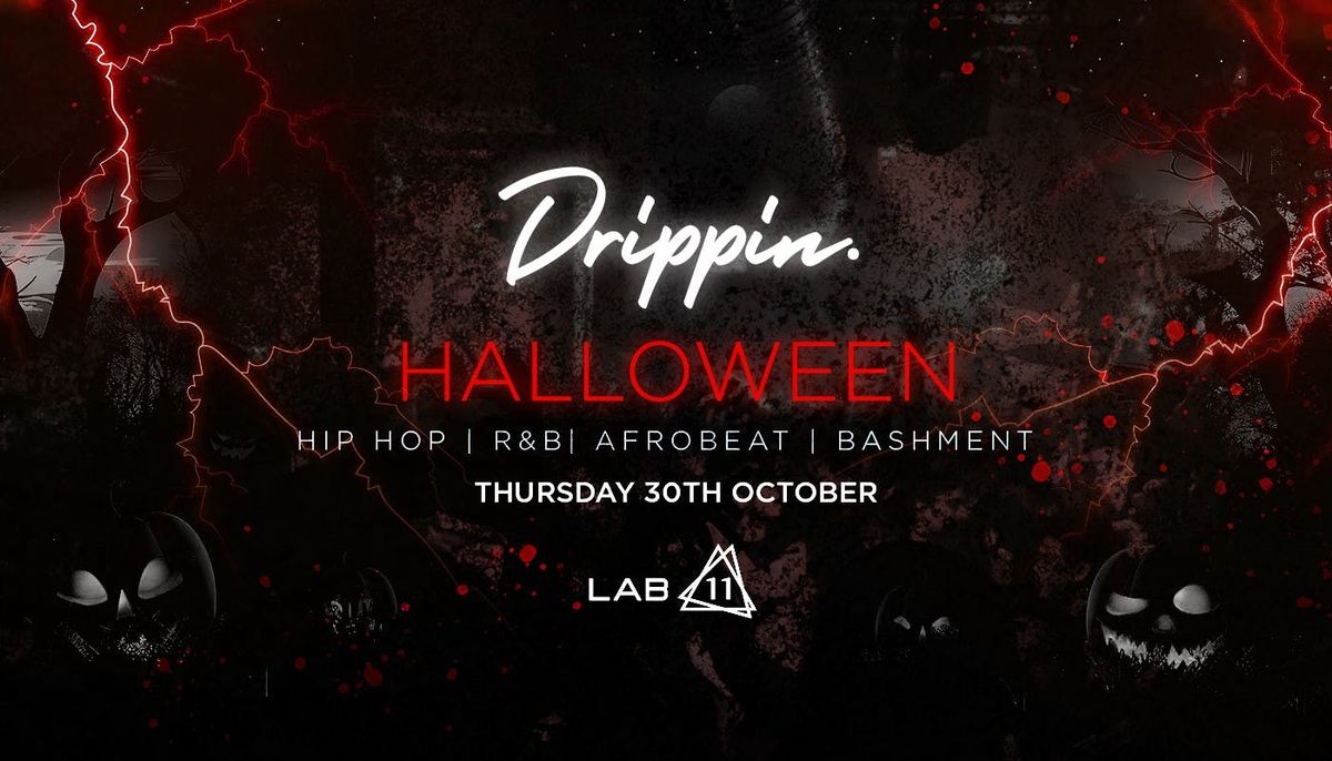  Drippin x Halloween - LAB11 \ud83c\udf83 [TICKETS ON SALE NOW!]