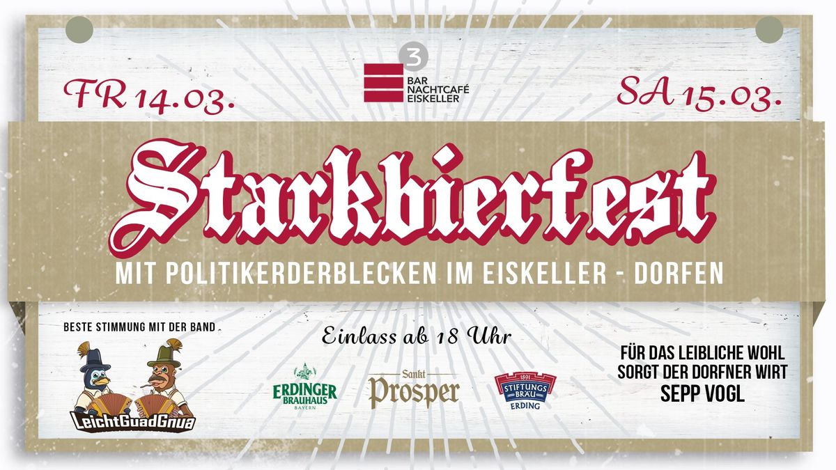 Starkbierfest mit Politikerderblecken im E3 Eiskeller