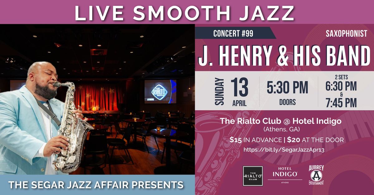 Segar Jazz Affair smooth jazz concert #99 with saxophonist J. Henry @ Hotel Indigo's Rialto Club