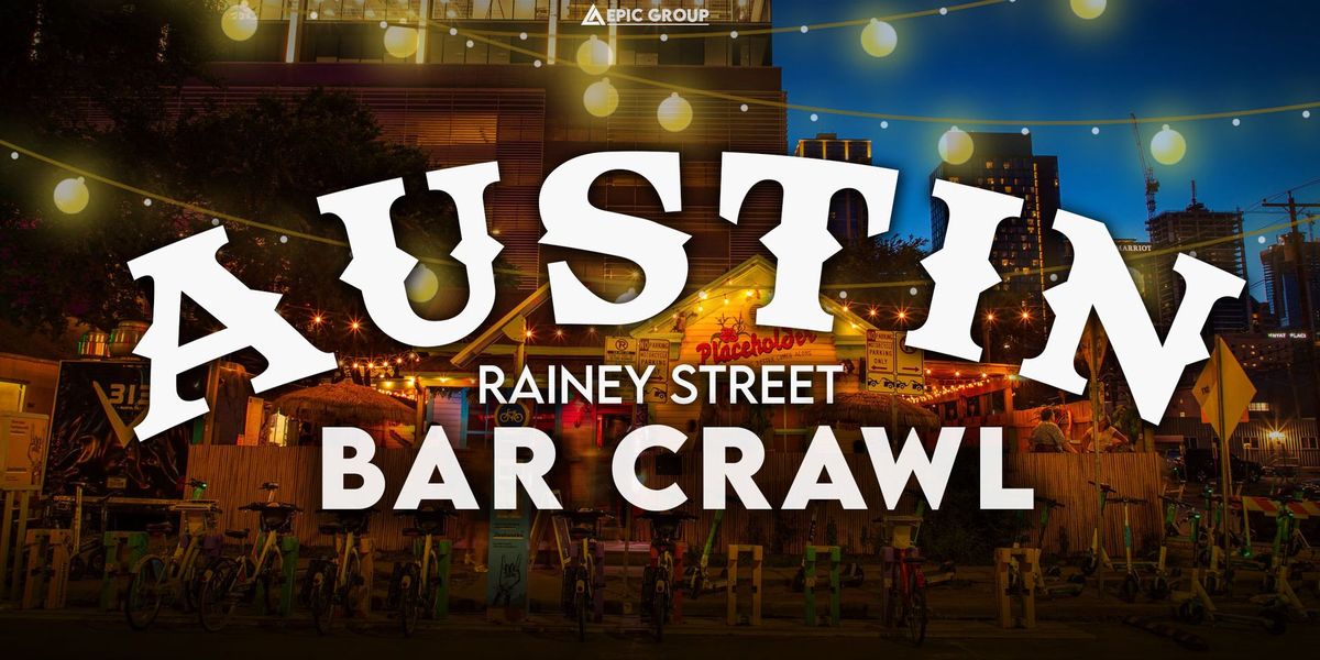 Austin Rainey Street Bar Crawl