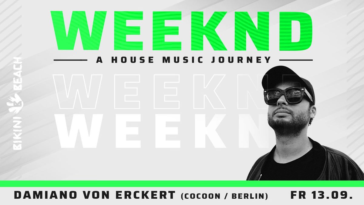 WEEKND - a house music journey: Damiano von Erckert (Cocoon \/ Berlin)