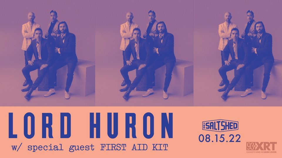 SOLD OUT: Lord Huron headline with special guest First Aid Kit | welcomed by WXRT
