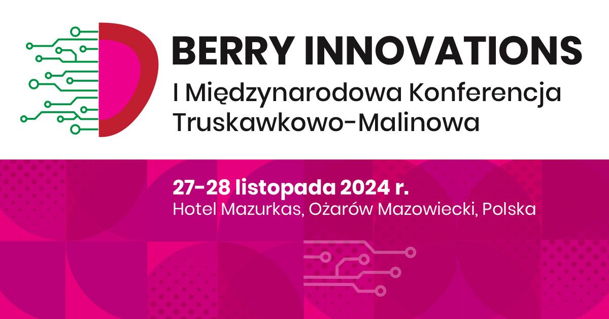 I Mi\u0119dzynarodowa Konferencja Truskawkowo - Malinowa BERRY INNOVATIONS