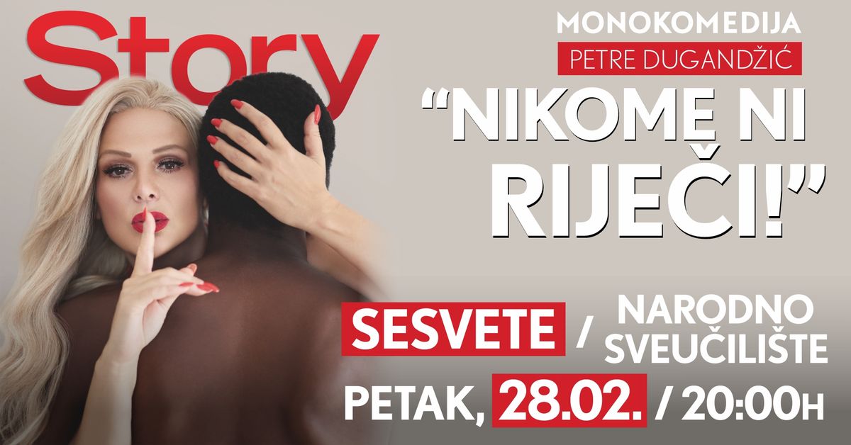 MONOKOMEDIJA  PETRE DUGAND\u017dI\u0106 \u2013 '' NIKOME NI RIJE\u010cI ! '' @ SESVETE