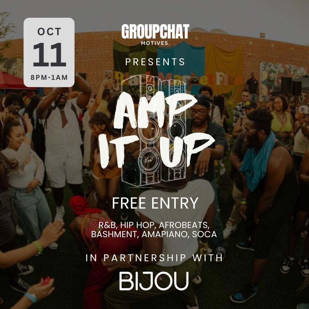 Bijou x GroupChatMotives Presents - Amp It Up