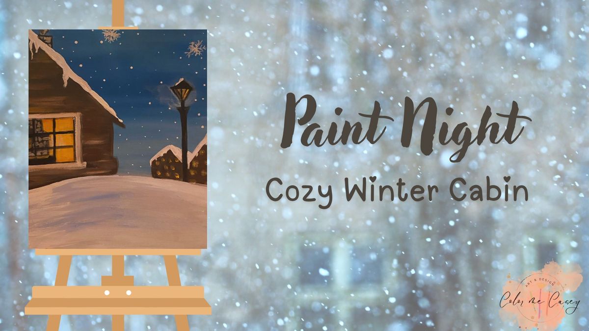 \u2728Cozy Cabin\u2728 Paint Night with ColorMeCasey 