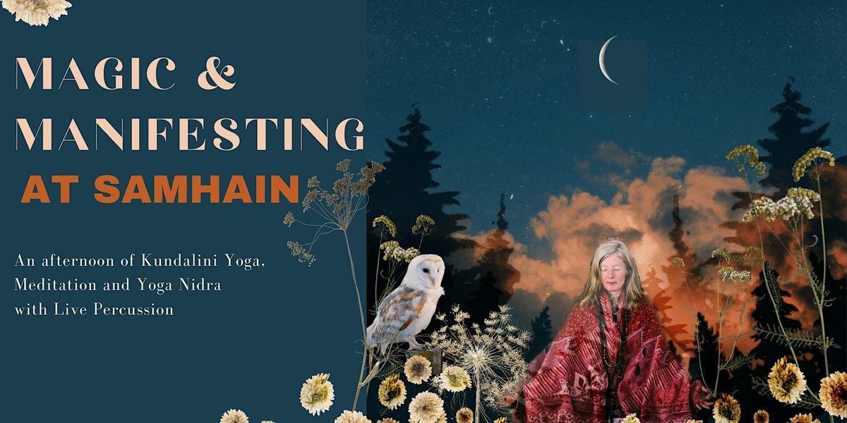 Magic and Manifesting - Samhain - Kundalini Yoga, Yoga Nidra and Live Music