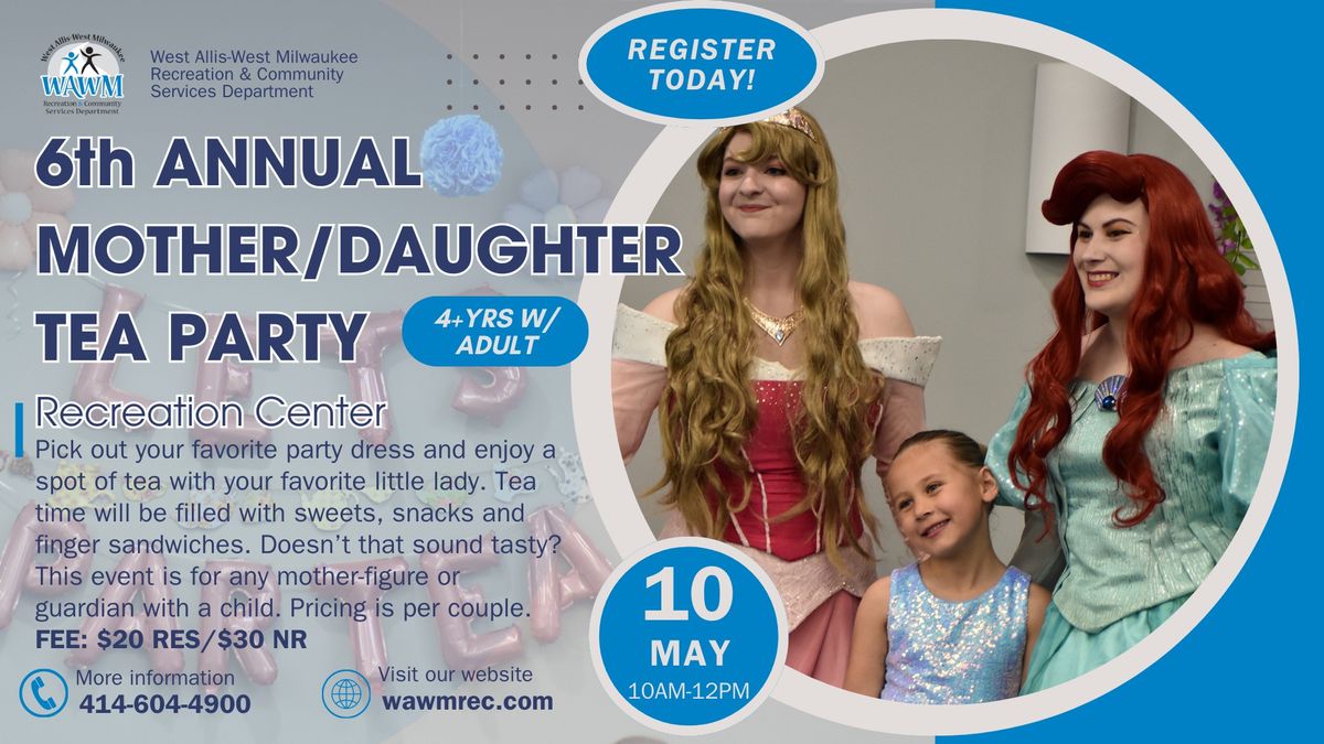 6th Annual Mother\/Daughter Tea Party - 4+yrs w\/ adult