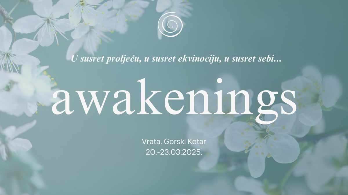 AWAKENINGS - Proljetni retreat u Gorskom Kotaru