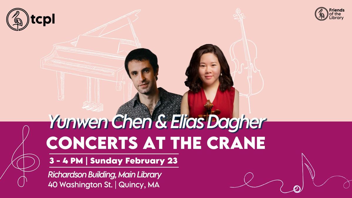 Concerts at the Crane: Yunwen Chen & Elias Dagher ~ cello & piano