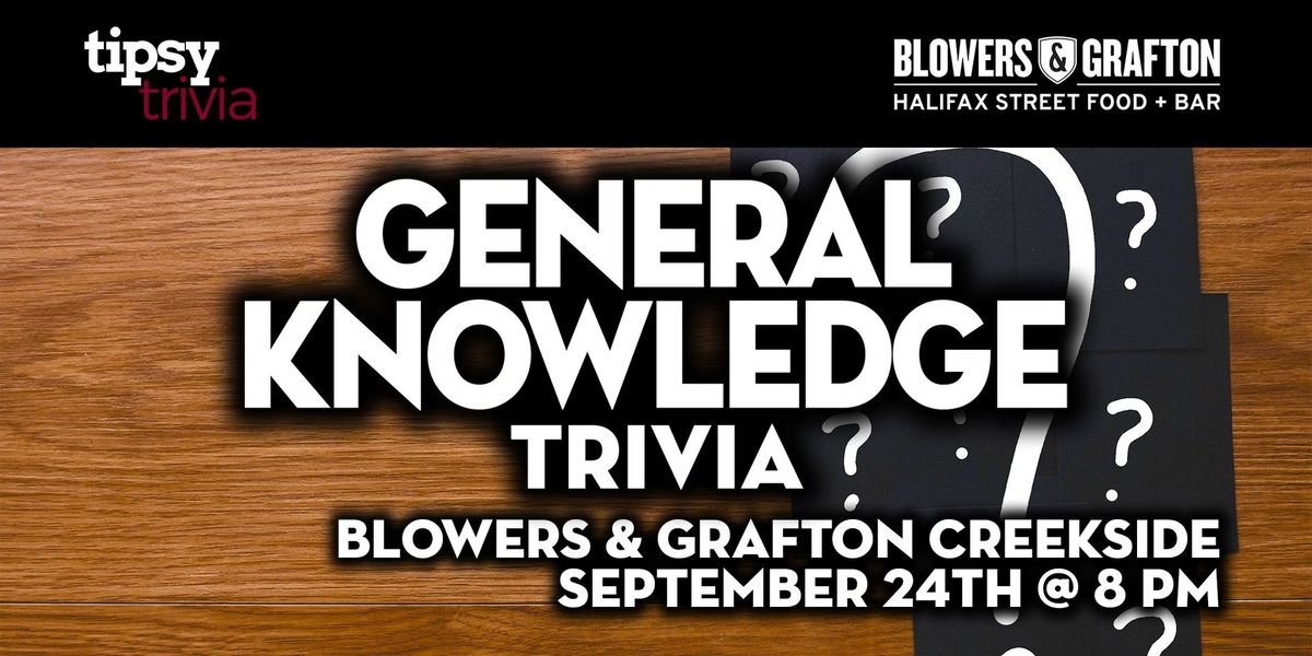 Calgary: Blowers & Grafton Creekside - General Knowledge Trivia - September 24th, 8pm