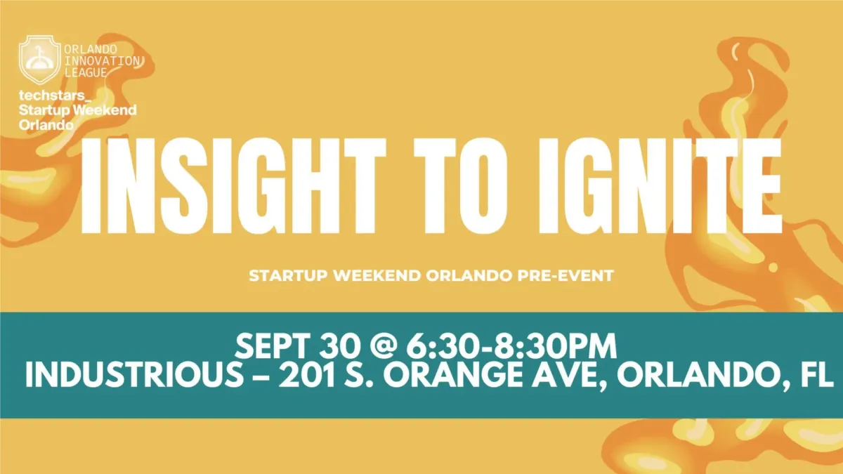 Insight to Ignite \u2013 A Startup Weekend Orlando Pre-Event\ud83d\udd25