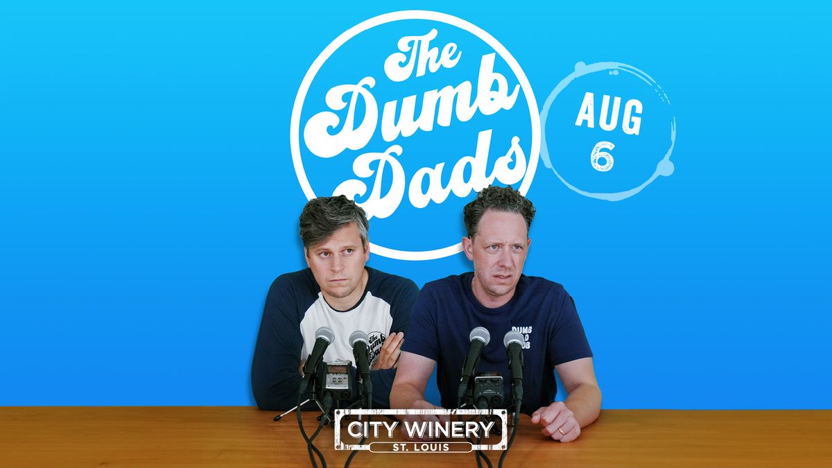 Dumb Dads Live! at City Winery STL