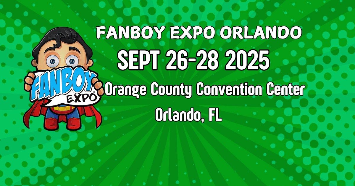 Fanboy Expo Orlando 2025