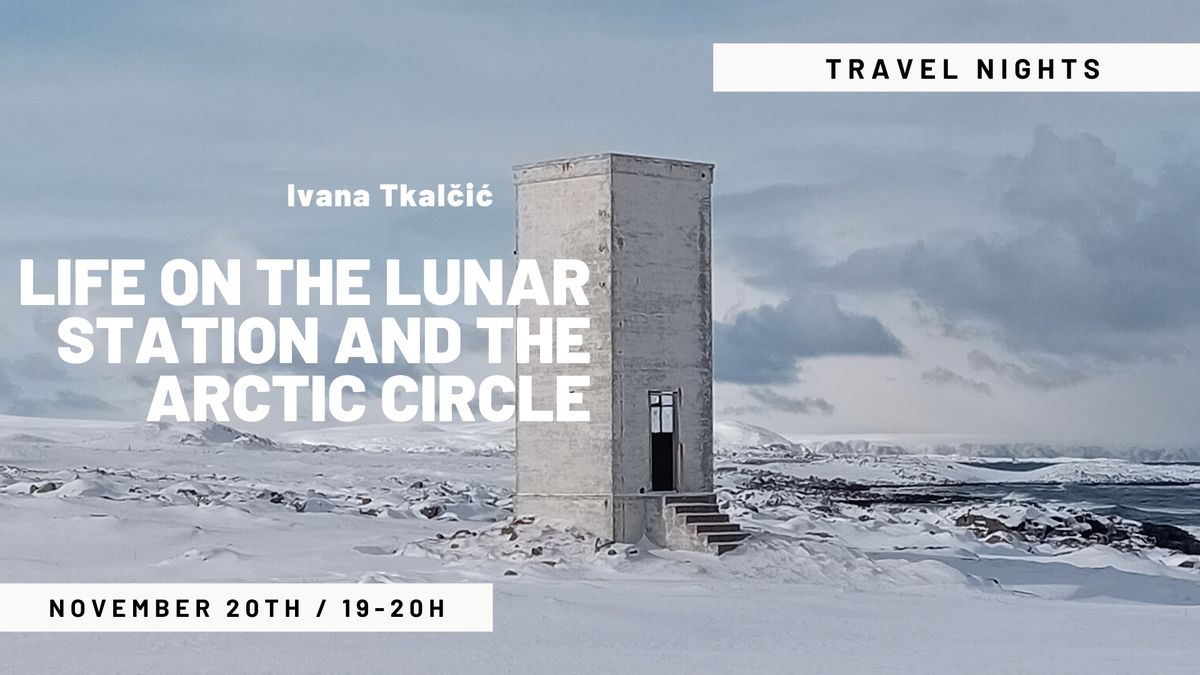 Travel nights: Life on the lunar station and the Arctic Circle