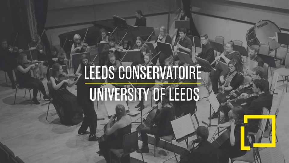 Leeds Conservatoire x University of Leeds Orchestra