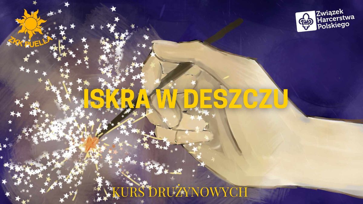 "Iskra w deszczu" - Kurs Dru\u017cynowych Zuchowych i Harcerskich 