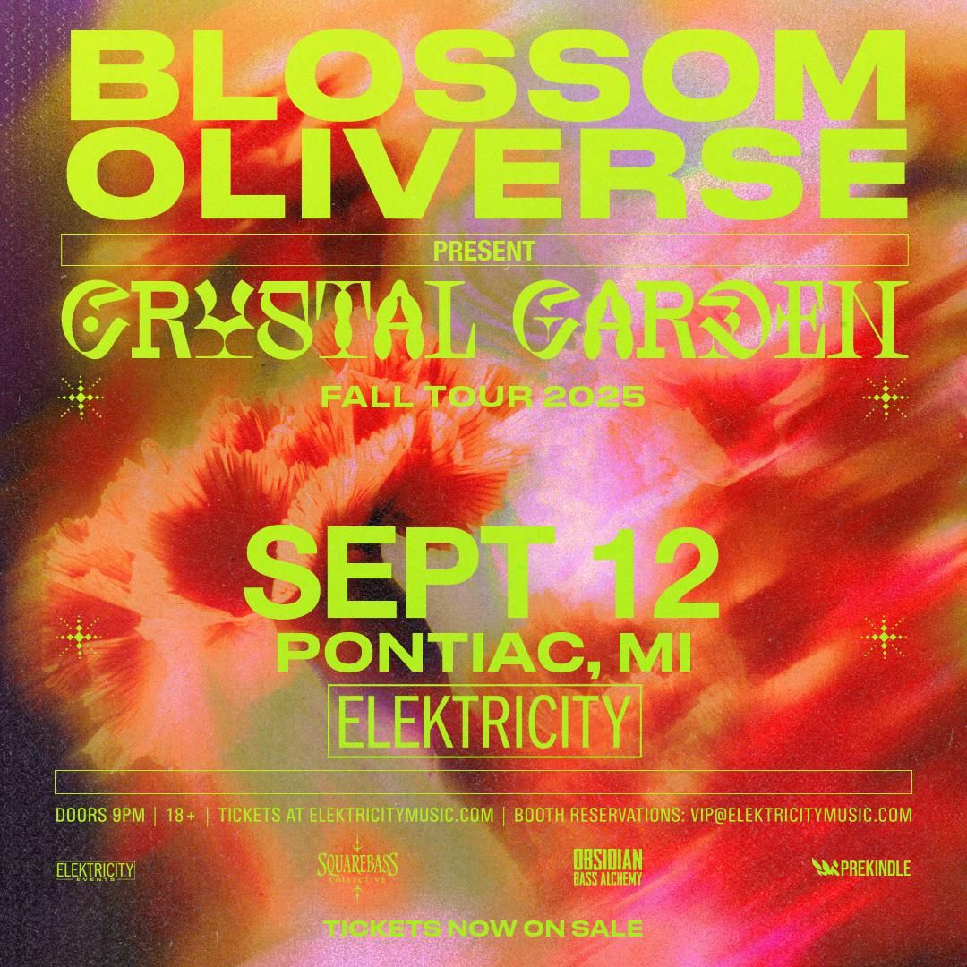 BLOSSOM X OLIVERSE: CRYSTAL GARDEN TOUR in Pontiac