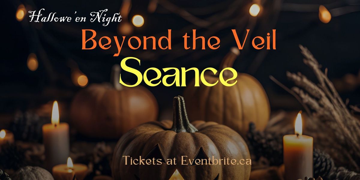 Beyond The Veil Hallowe'en Seance