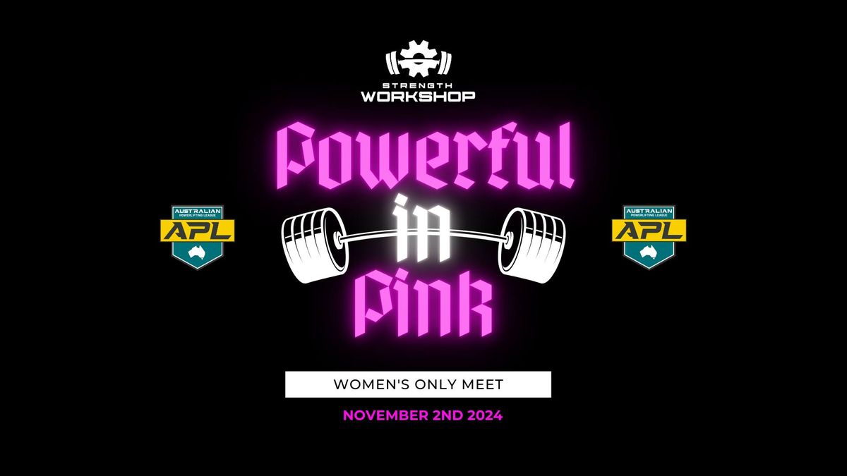 Powerful in Pink - Women's Powerlifting Meet.