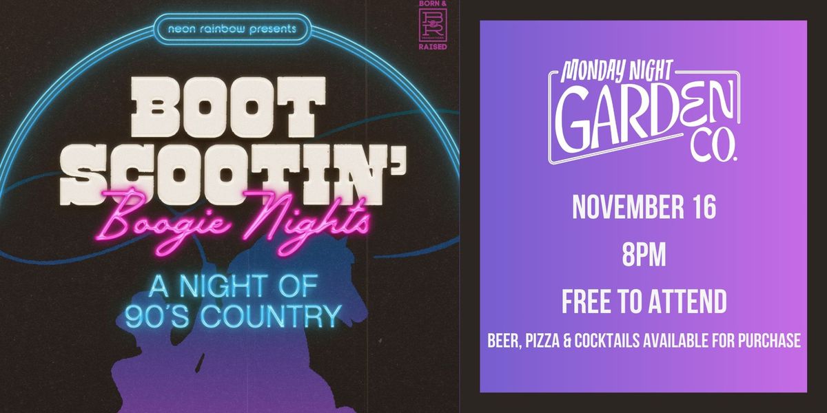 Boot Scootin' Boogie Nights at Garden Co.