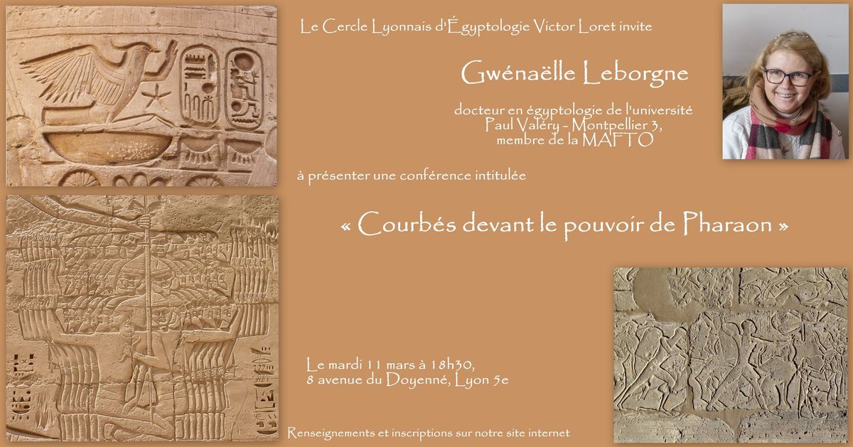 Conf\u00e9rence de Mme Leborgne : "Courb\u00e9s devant le pouvoir de Pharaon"