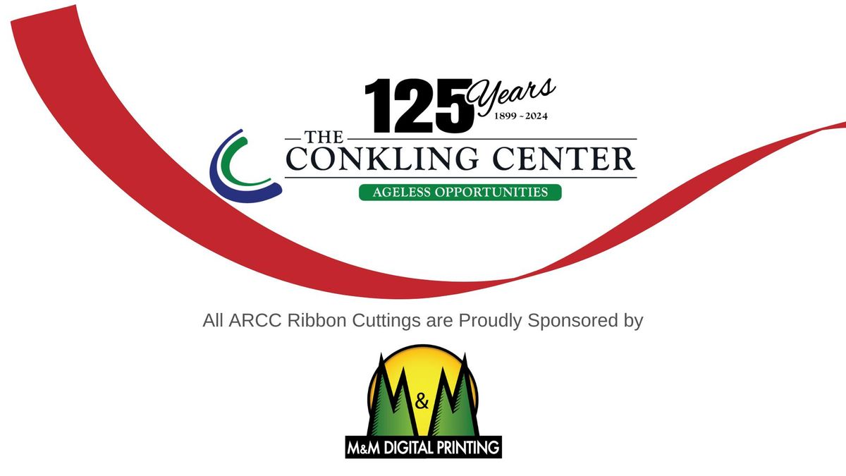 Ribbon Cutting celebrating 125th Anniversary of The Conkling Center