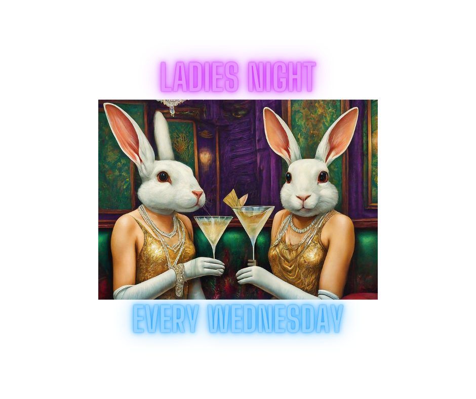 Ladies Night Wednesdays!