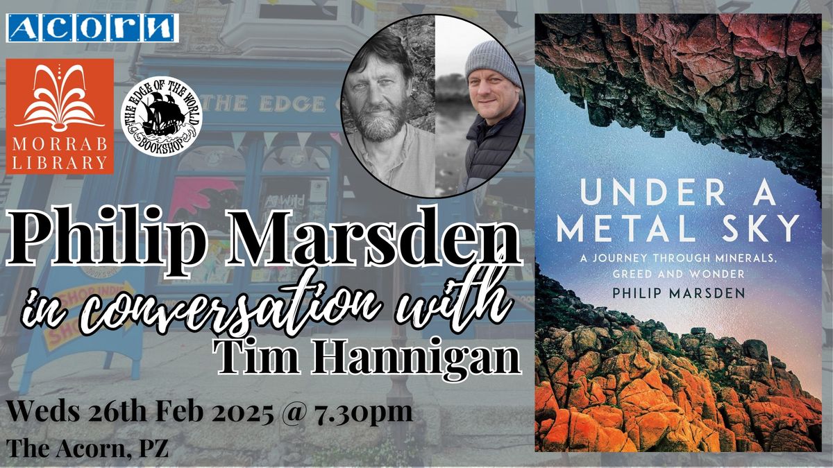 Going to Ground: Philip Marsden in Conversation with Tim Hannigan