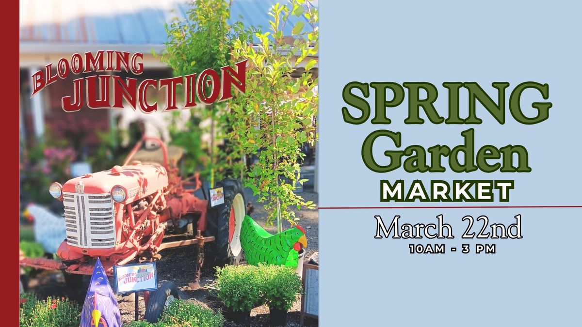 Blooming Junction's Spring Garden Market