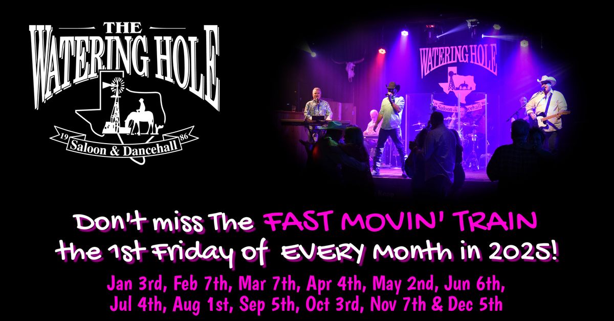 Fast Movin' Train at Watering Hole Saloon, NB, TX