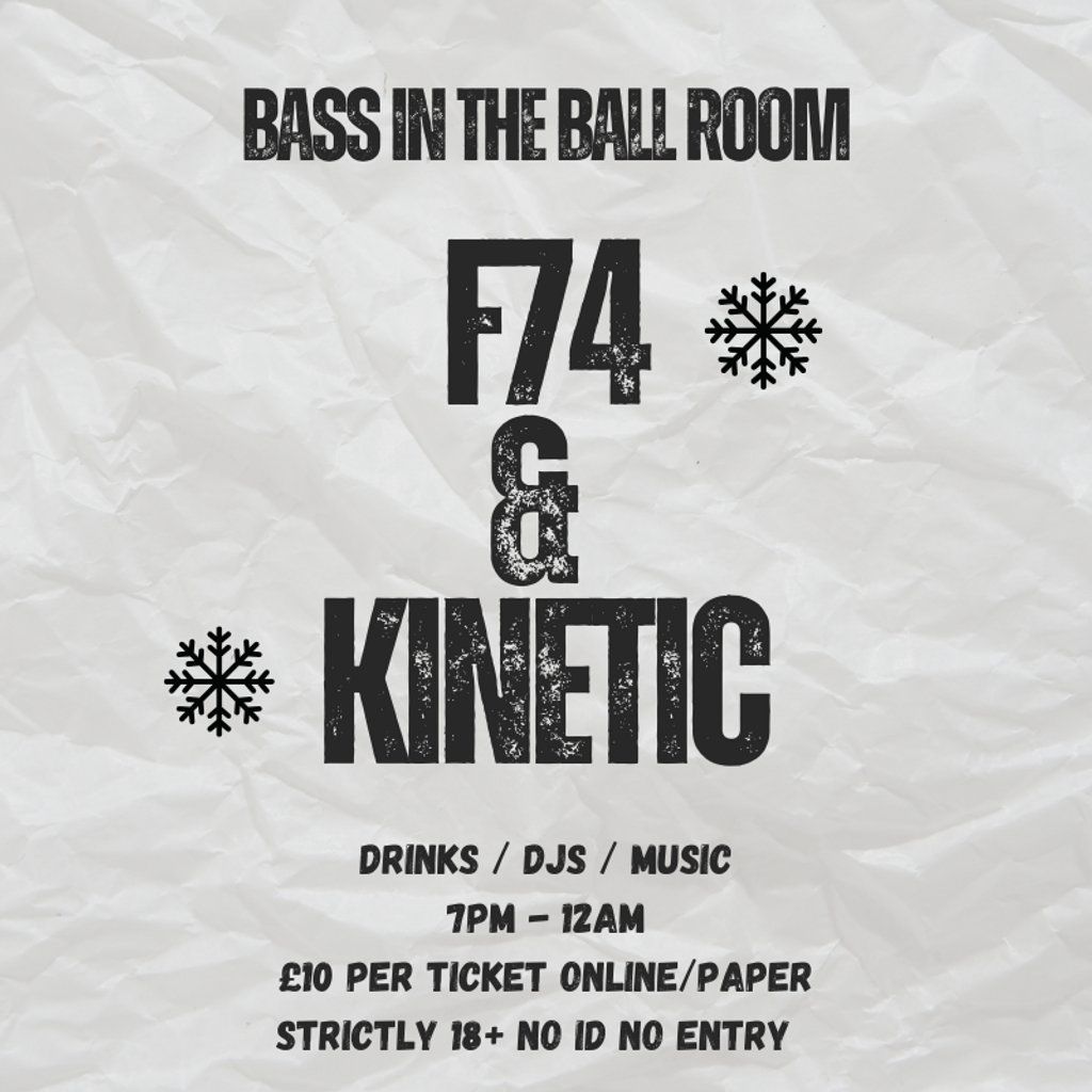 Kinetic NRG x Funktion 74 Present: Bass In The Ballroom