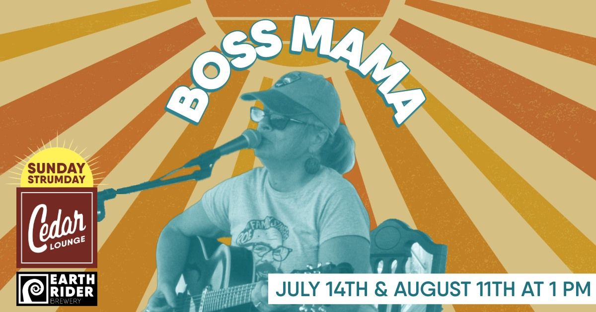 Boss Mama | Sunday Strum Day | 1pm | Sunday | August 11th