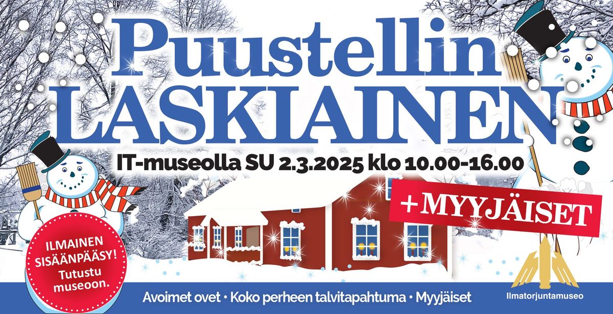 Puustellin LASKIAINEN + MYYJ\u00c4ISET Ilmatorjuntamuseolla \u2022 SU 2.3.2025 klo 10-16 \u2022 Tervetuloa! 