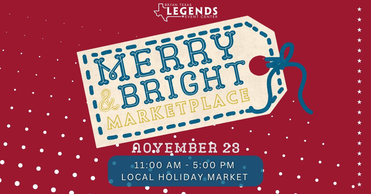 Merry & Bright Marketplace | Legends Event Center