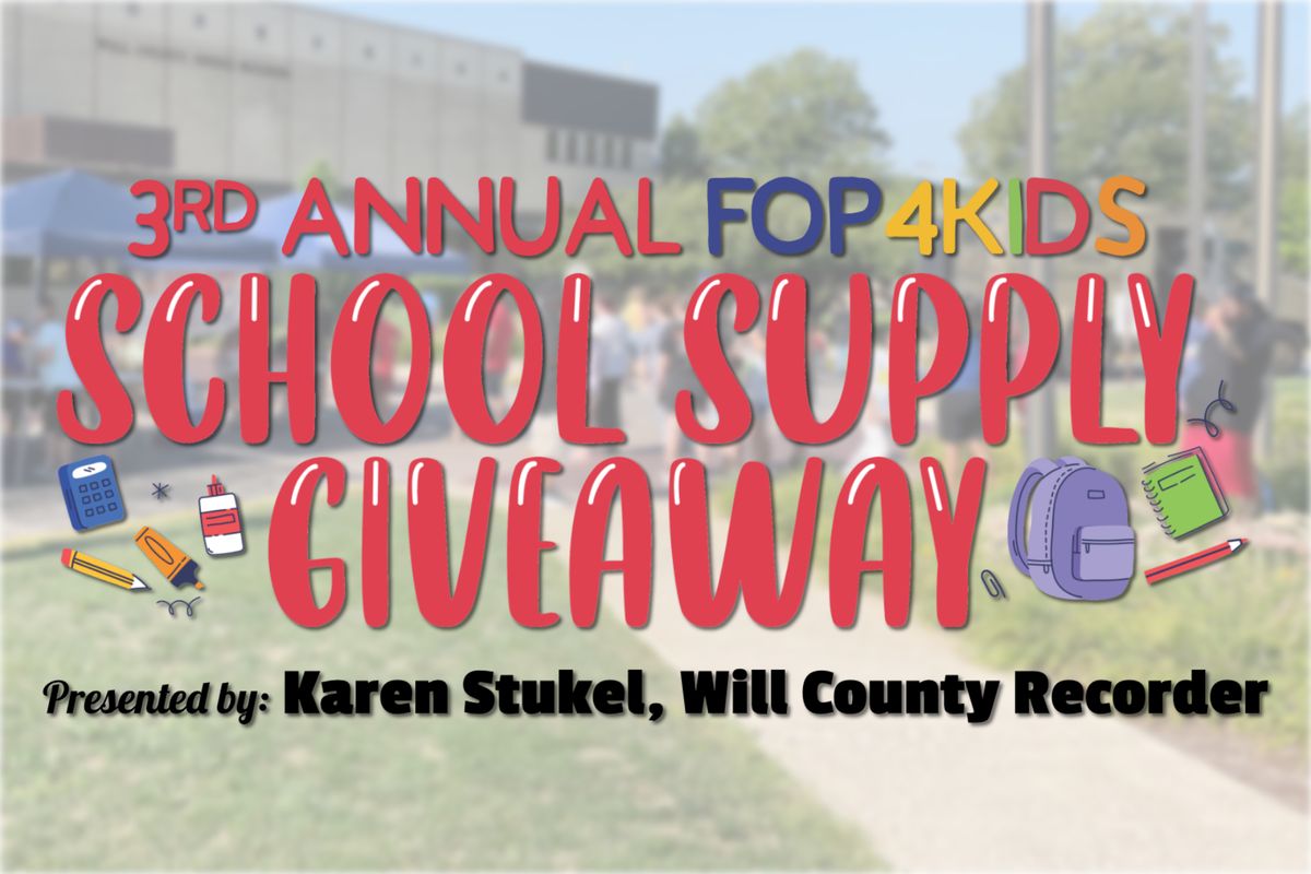 3rd Annual FOP4Kids School Supply Giveaway presented by Karen Stukel, Will County Recorder