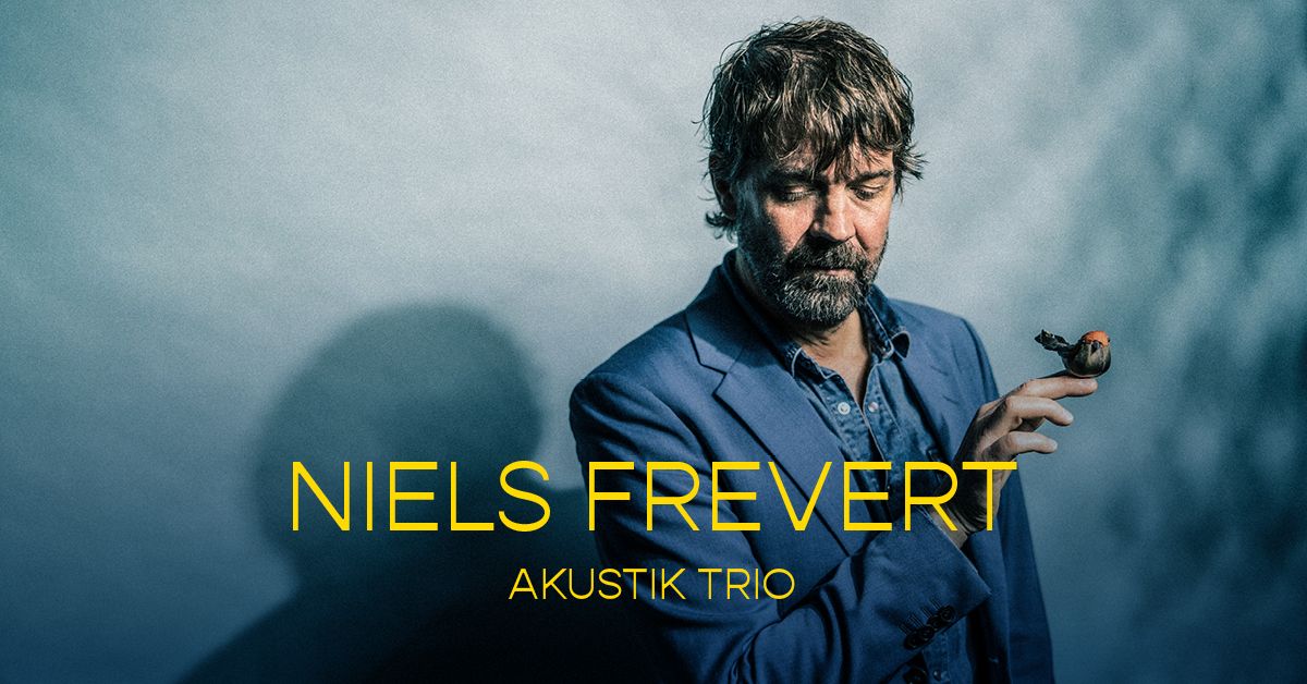 NIELS FREVERT | Akustik Trio | Berlin, Columbia Theater (neuer Termin, - ausverkauft!)