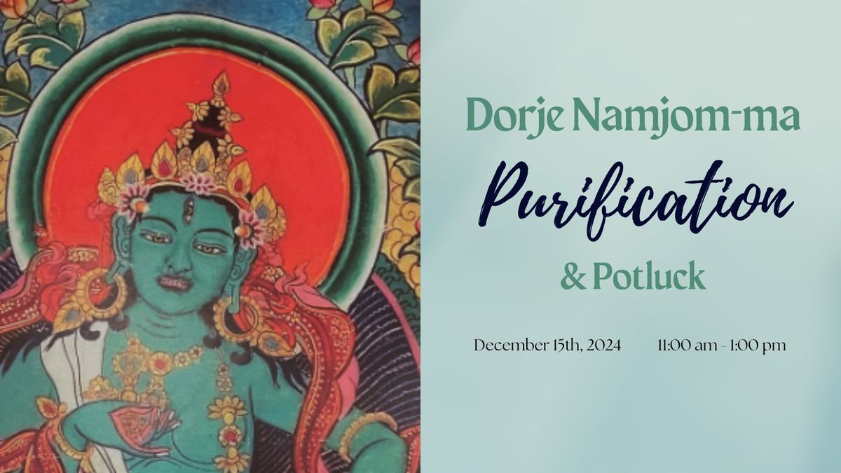 Dorje Namjom - Ma Purification Ritual & Potluck