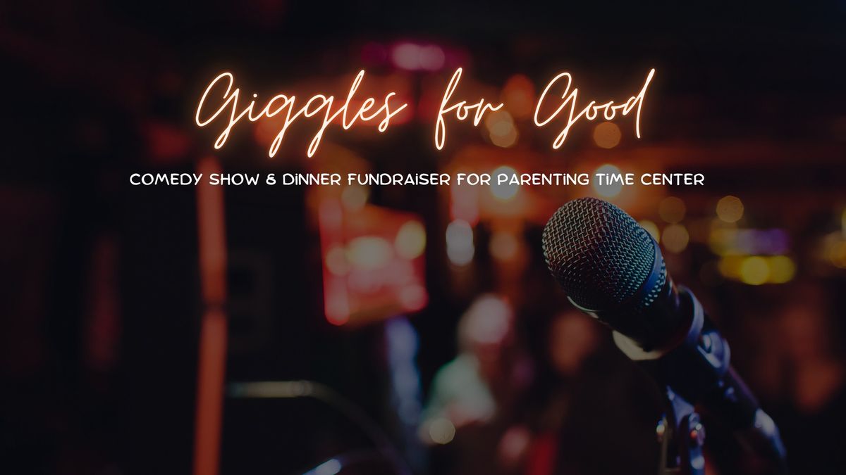 Giggles for Good: Comedy Show & Dinner 