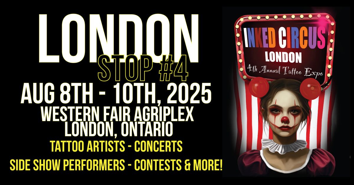 4th Annual Inked Circus Tattoo Expo - STOP #4 - London