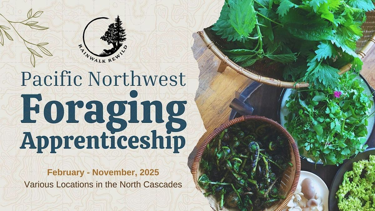 2025 Pacific Northwest Foraging Apprenticeship