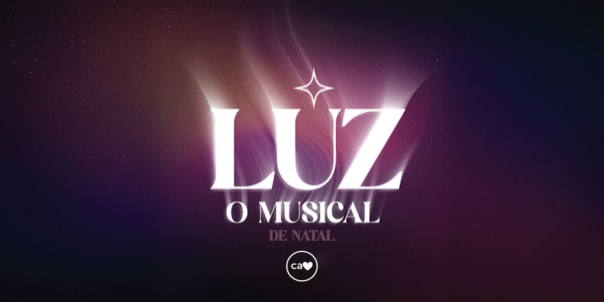 LUZ - O Musical de Natal CAM 2025