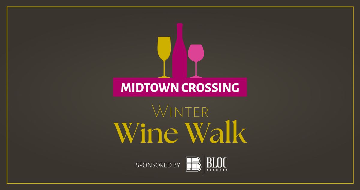 Winter Wine Walk, presented by Bloc Fitness