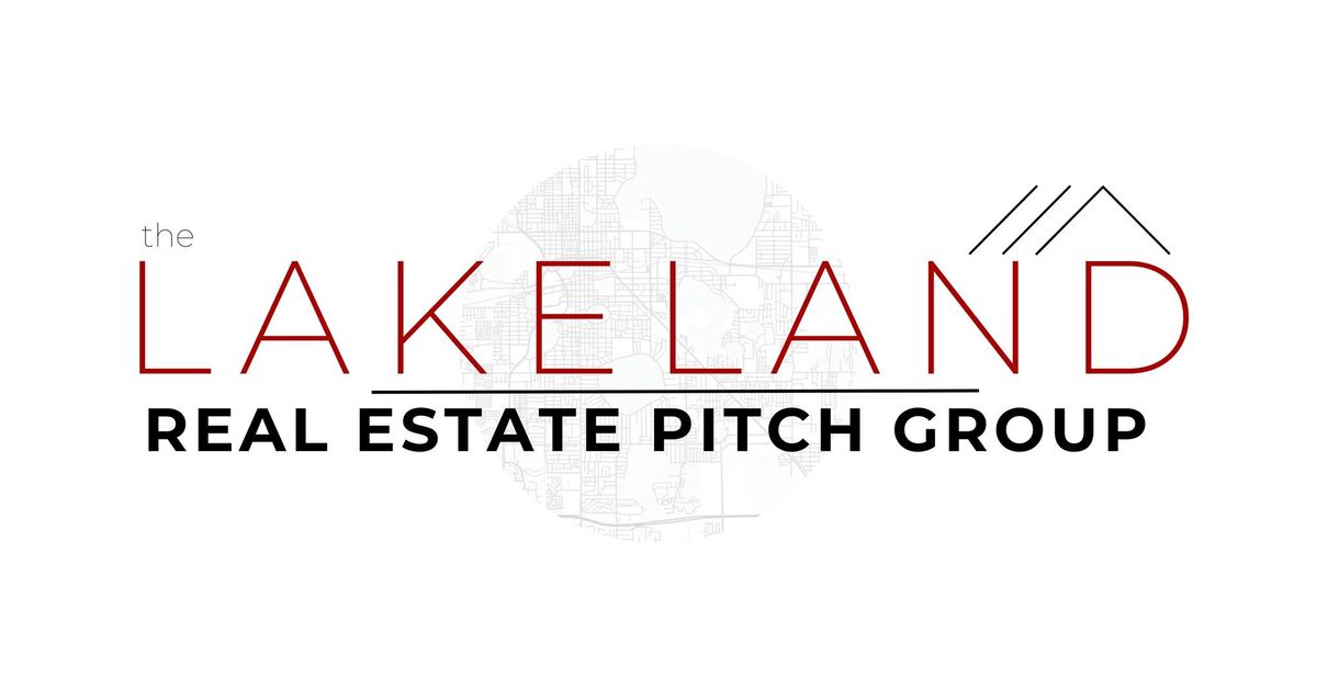 The Lakeland Real Estate Pitch Group
